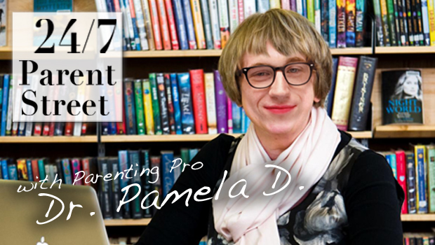 24/7 Parent Street with Parenting Pro Dr. Pamela D.