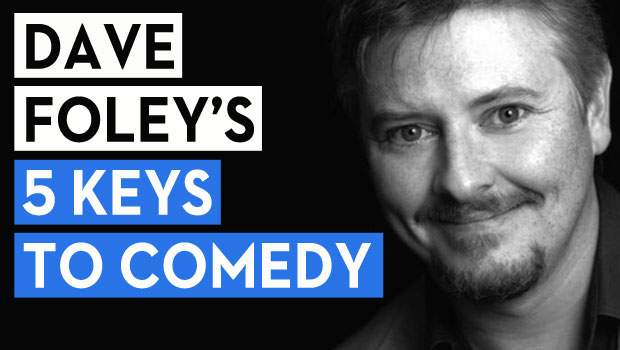 Dave Foley’s 5 Keys to Comedy