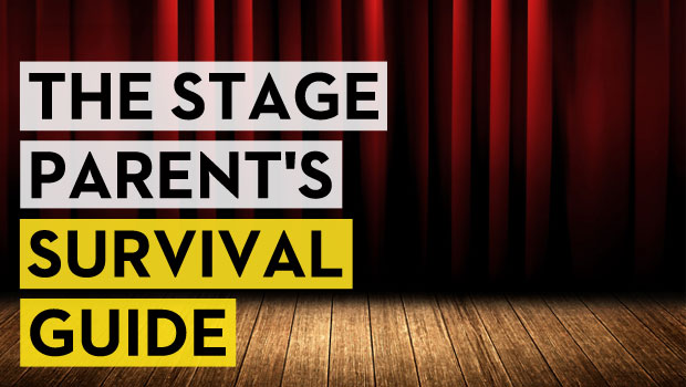 The Stage Parent’s Survival Guide
