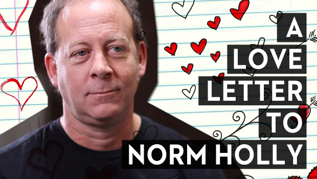 A Love Letter to Norm Holly