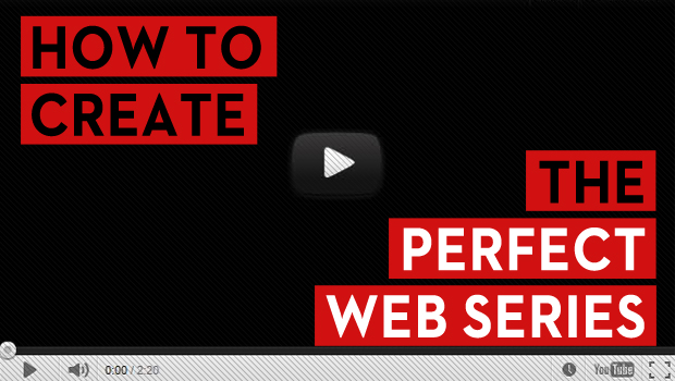 How to Create the Perfect Web Series