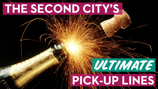 The Second City's Ultimate New Year's Eve Pick-Up Lines