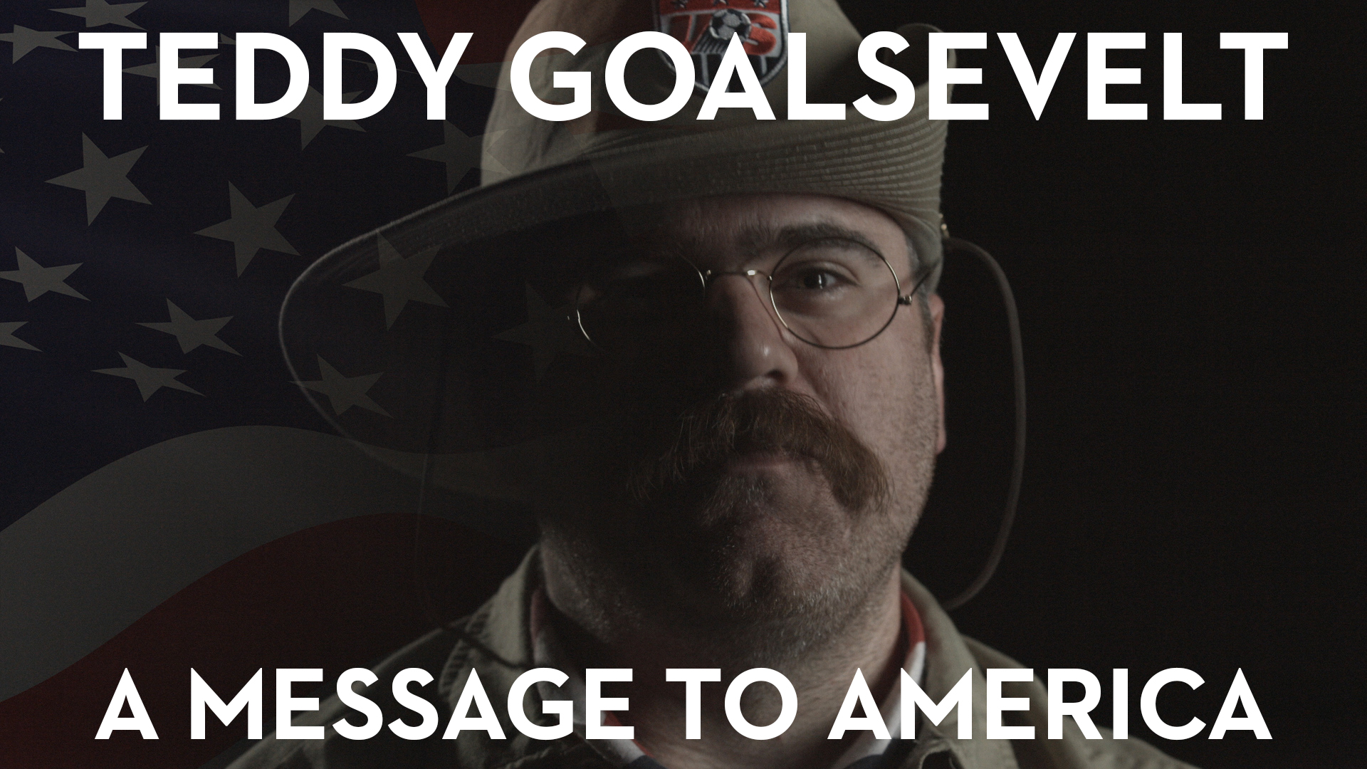 Teddy Goalsevelt - A Message To America