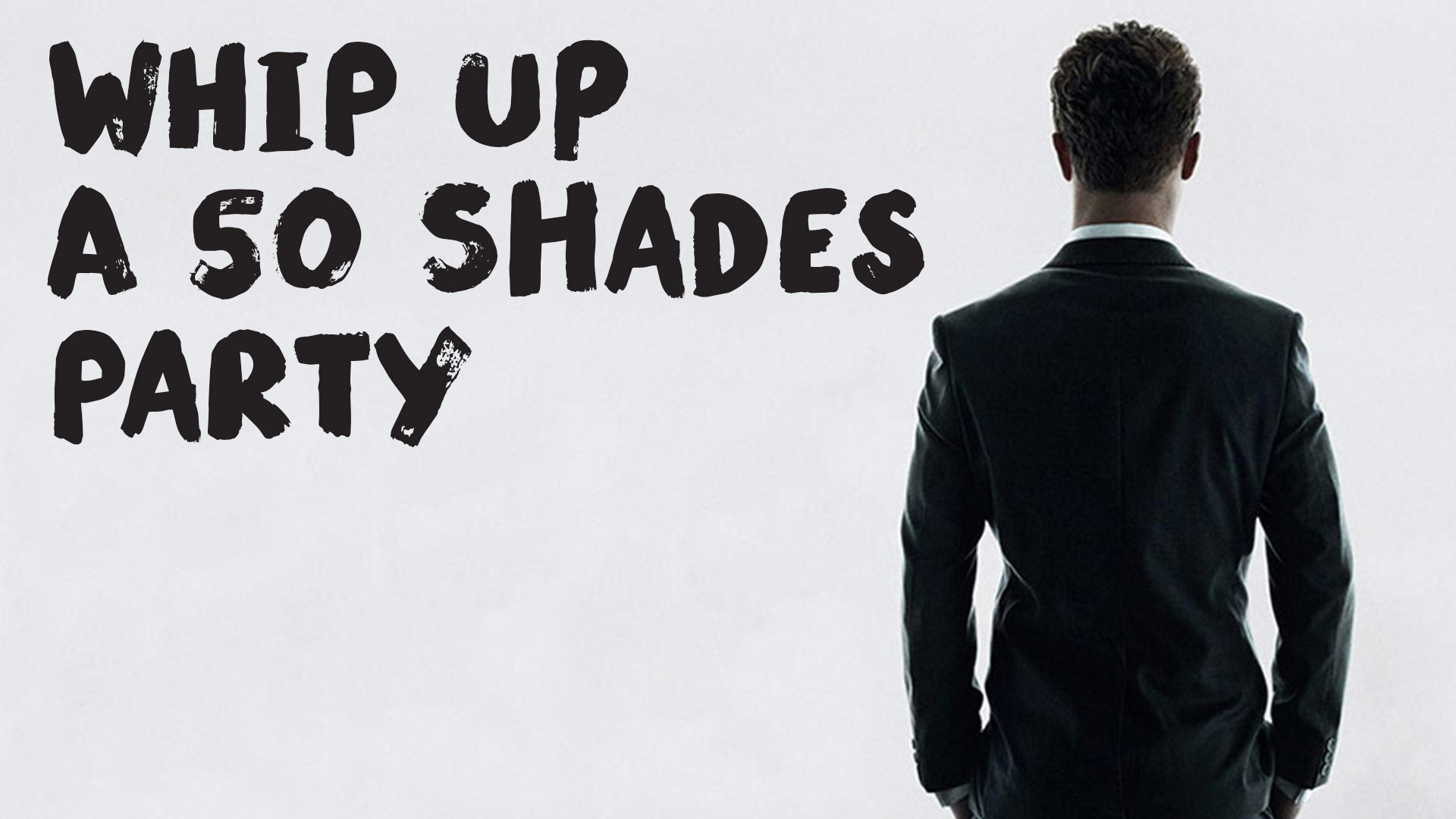 Whip Up a 'Fifty Shades of Grey' Party