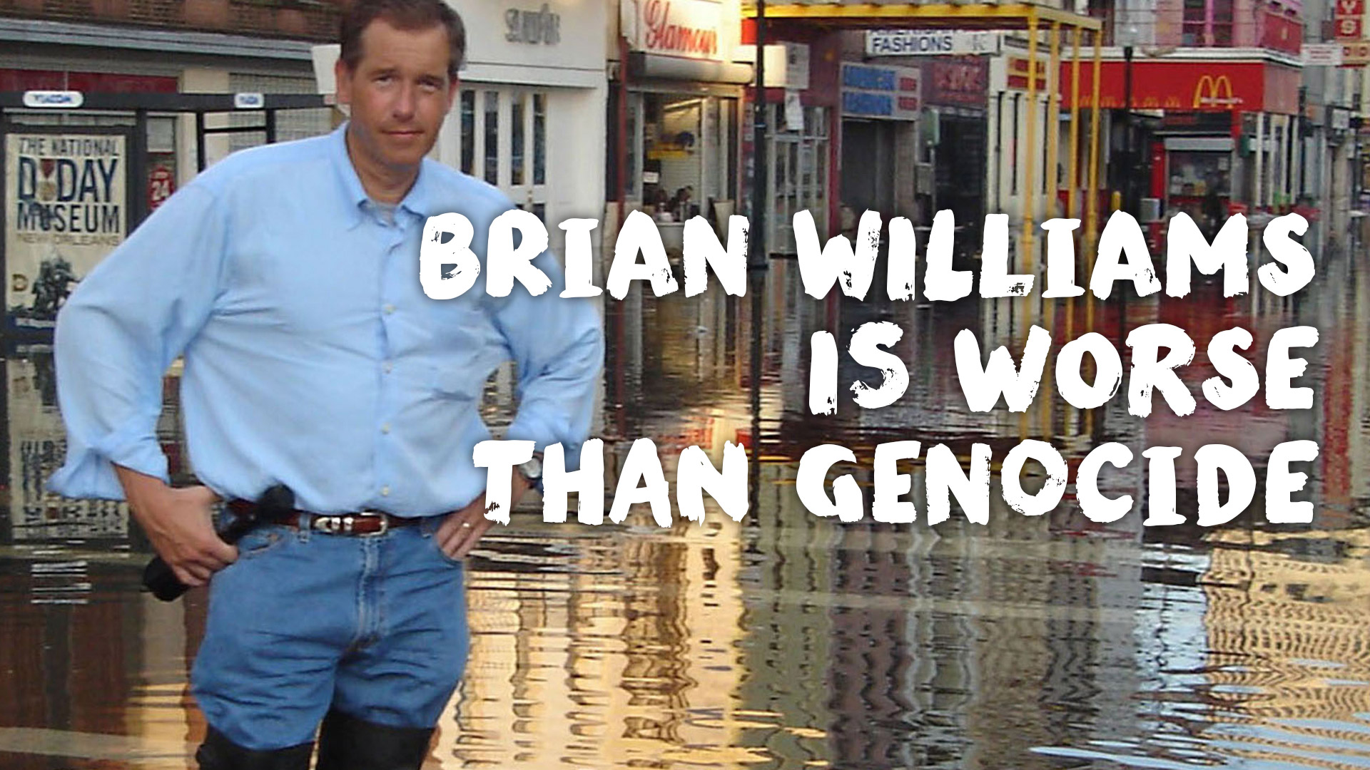 Brian Williams Is Worse Than Genocide