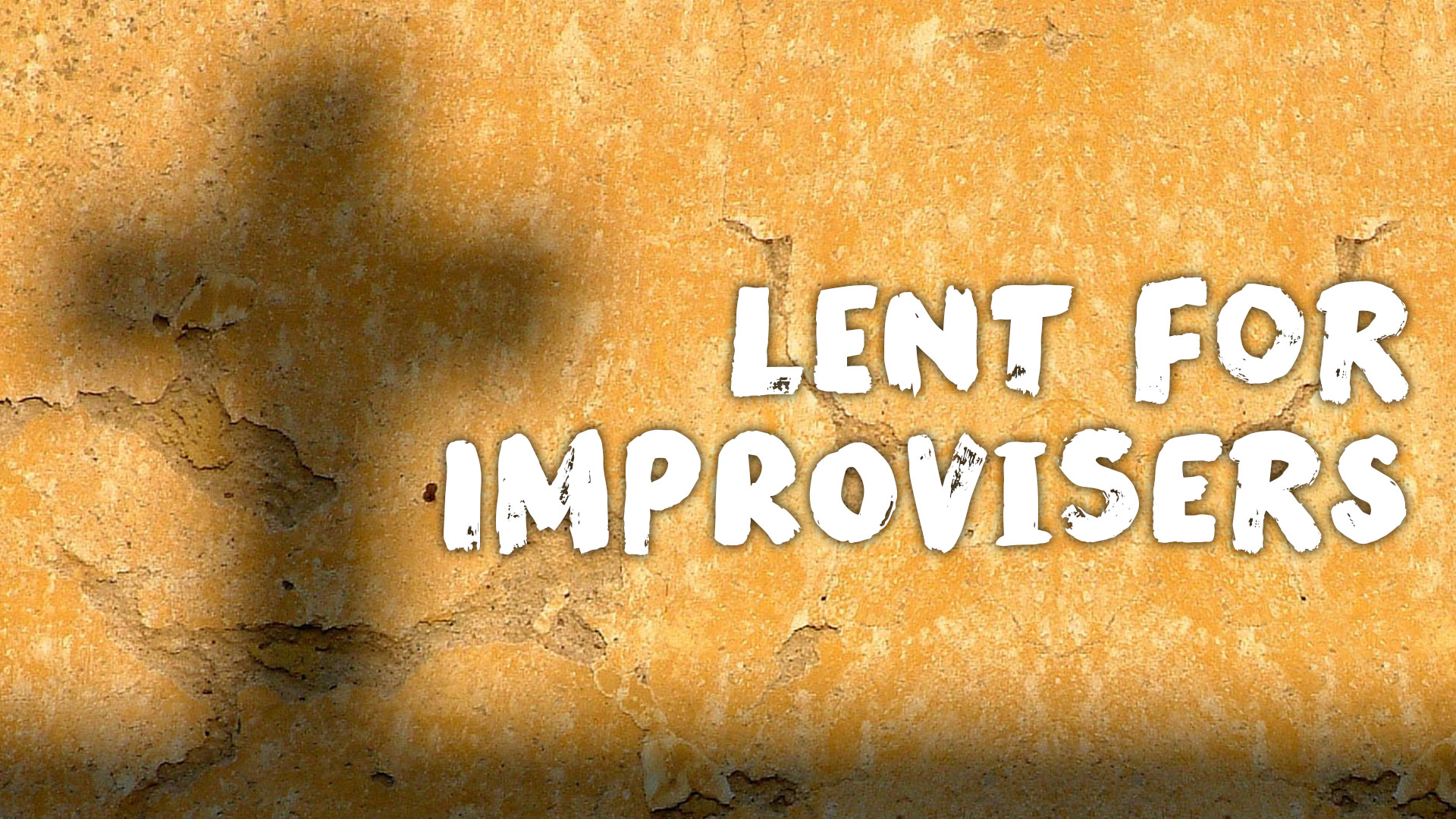 Lent for Improvisers