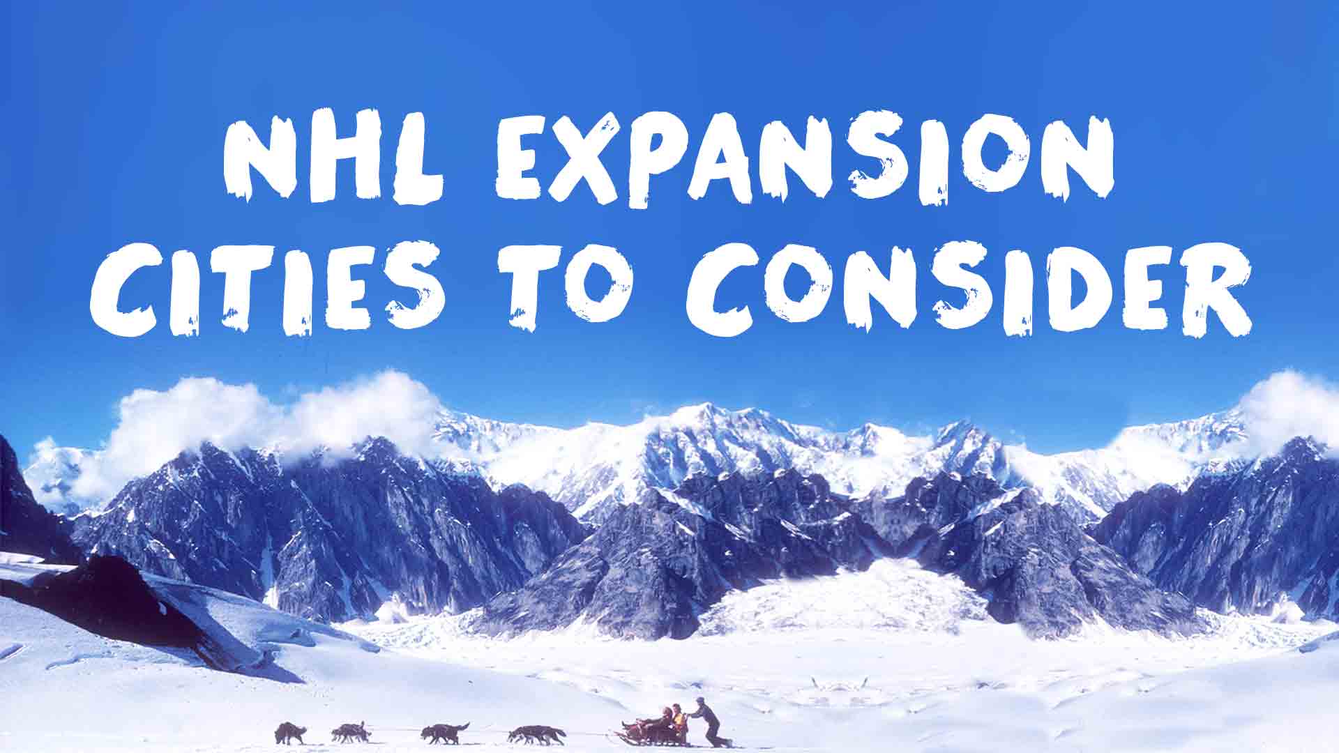 Cities the NHL Should Consider for Expansion