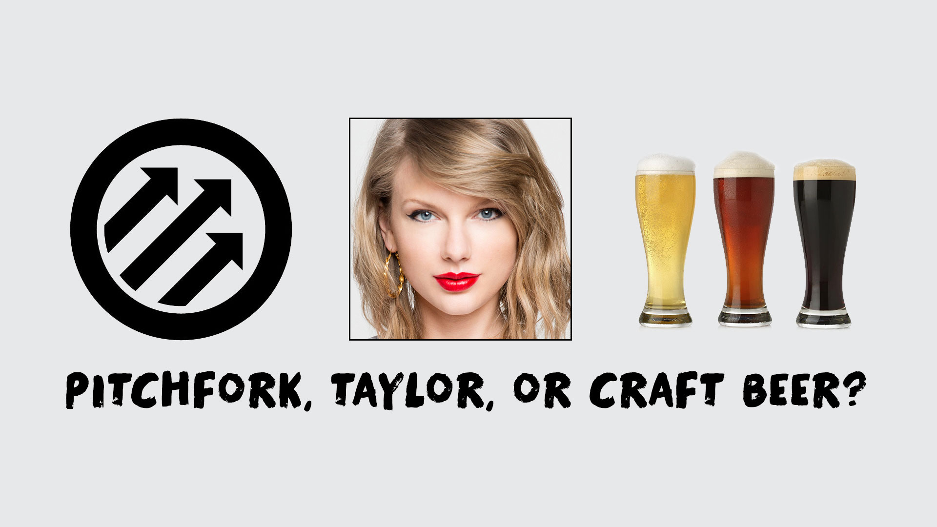 Quiz! Quiz! Quiz! Pitchfork! Taylor Swift! Craft Beer Fest!