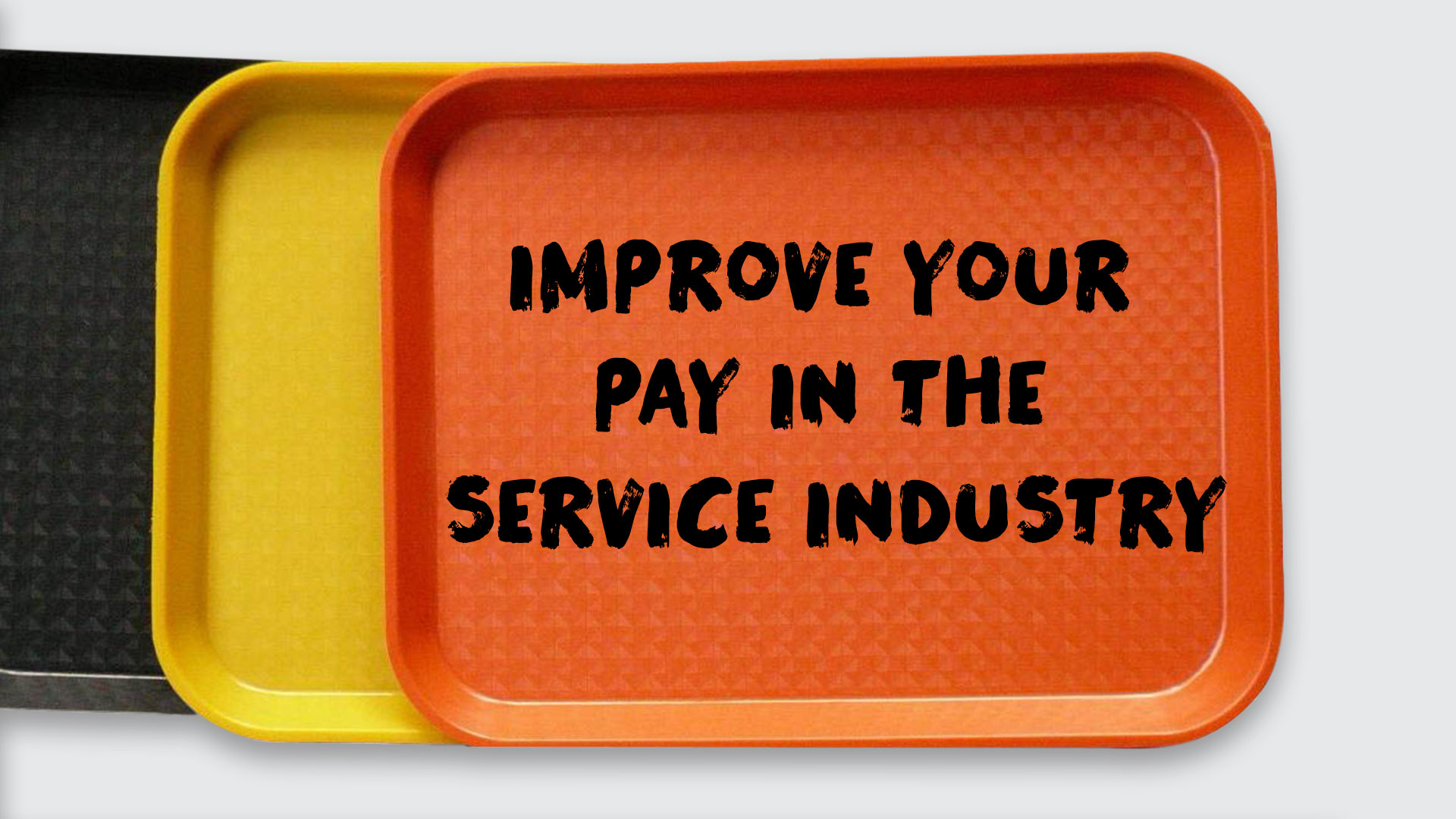 7 Tips to Improve Your Pay in the Service Industry