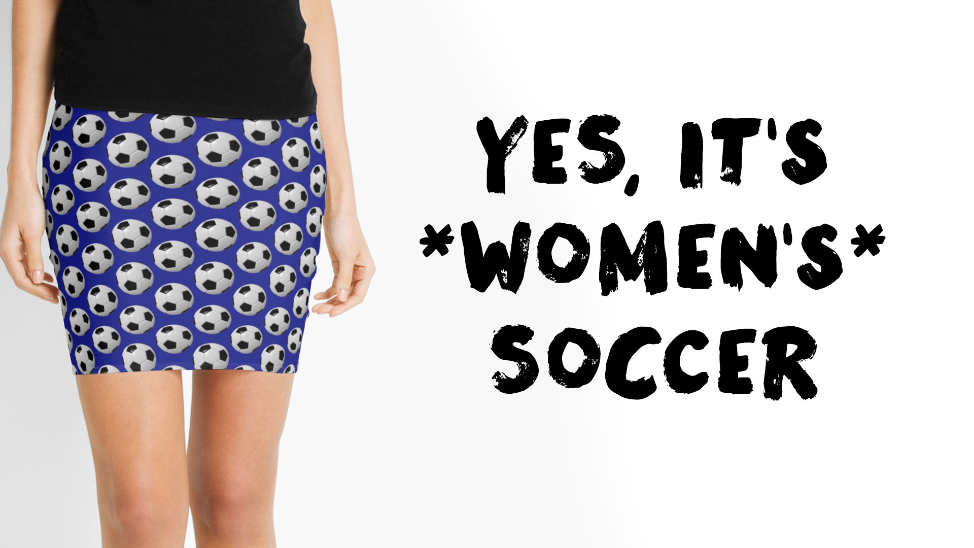 Yes, It's WOMEN'S Soccer