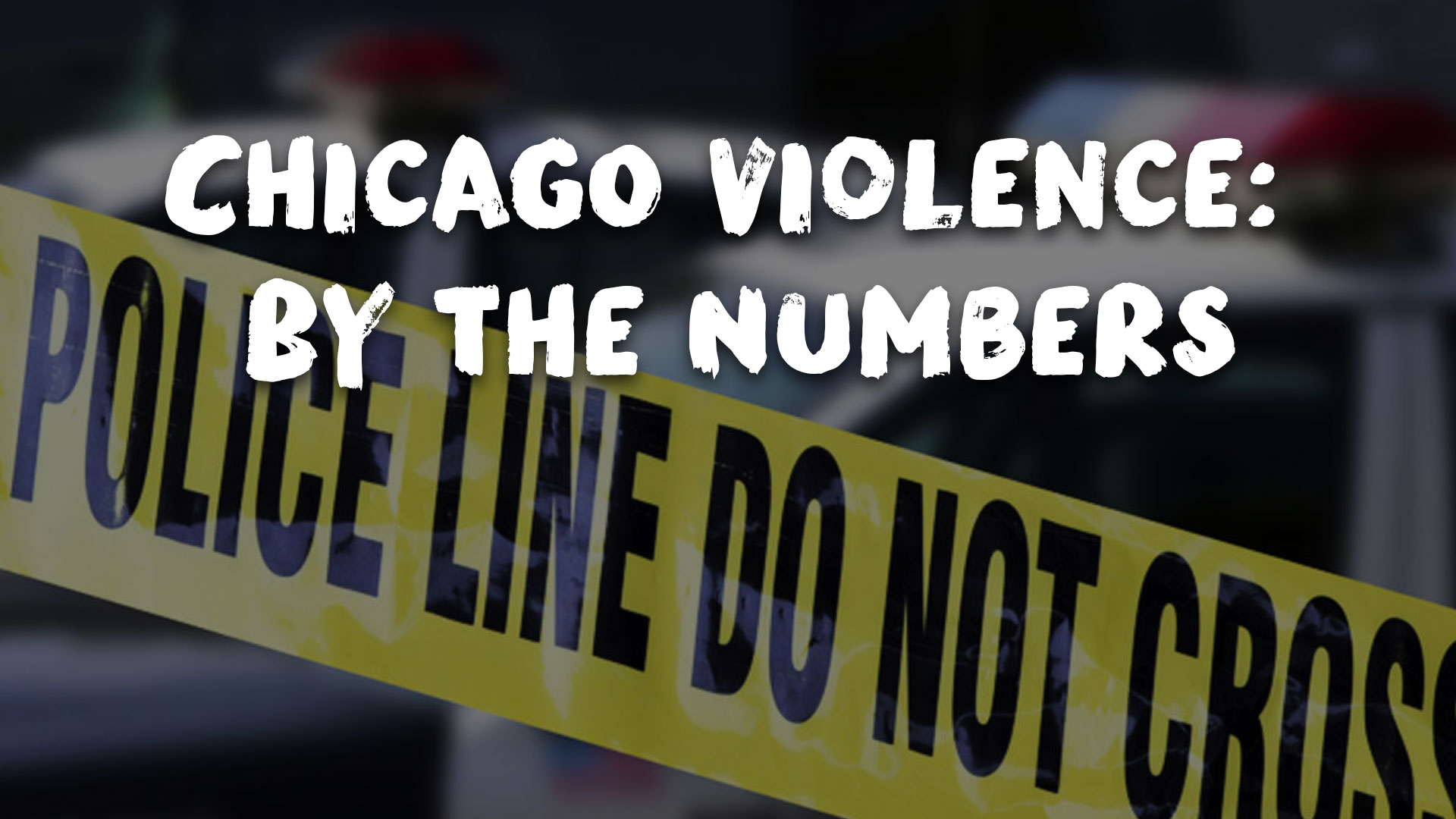 Chicago Violence: By the Numbers