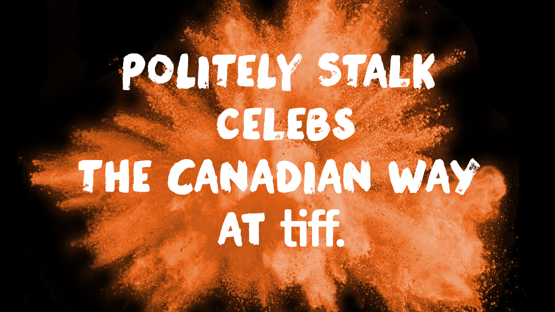 Politely Stalk Celebs the Canadian Way at TIFF