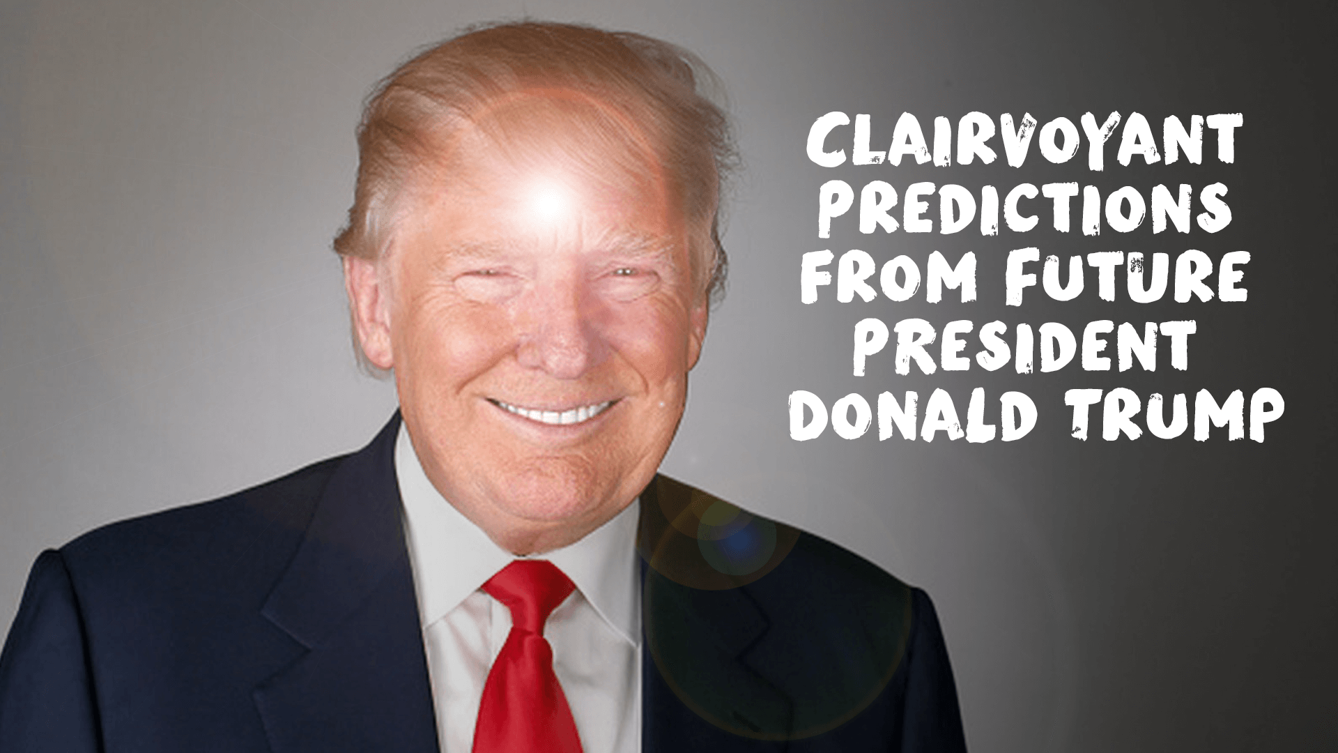 Clairvoyant Predictions from Future President Donald Trump