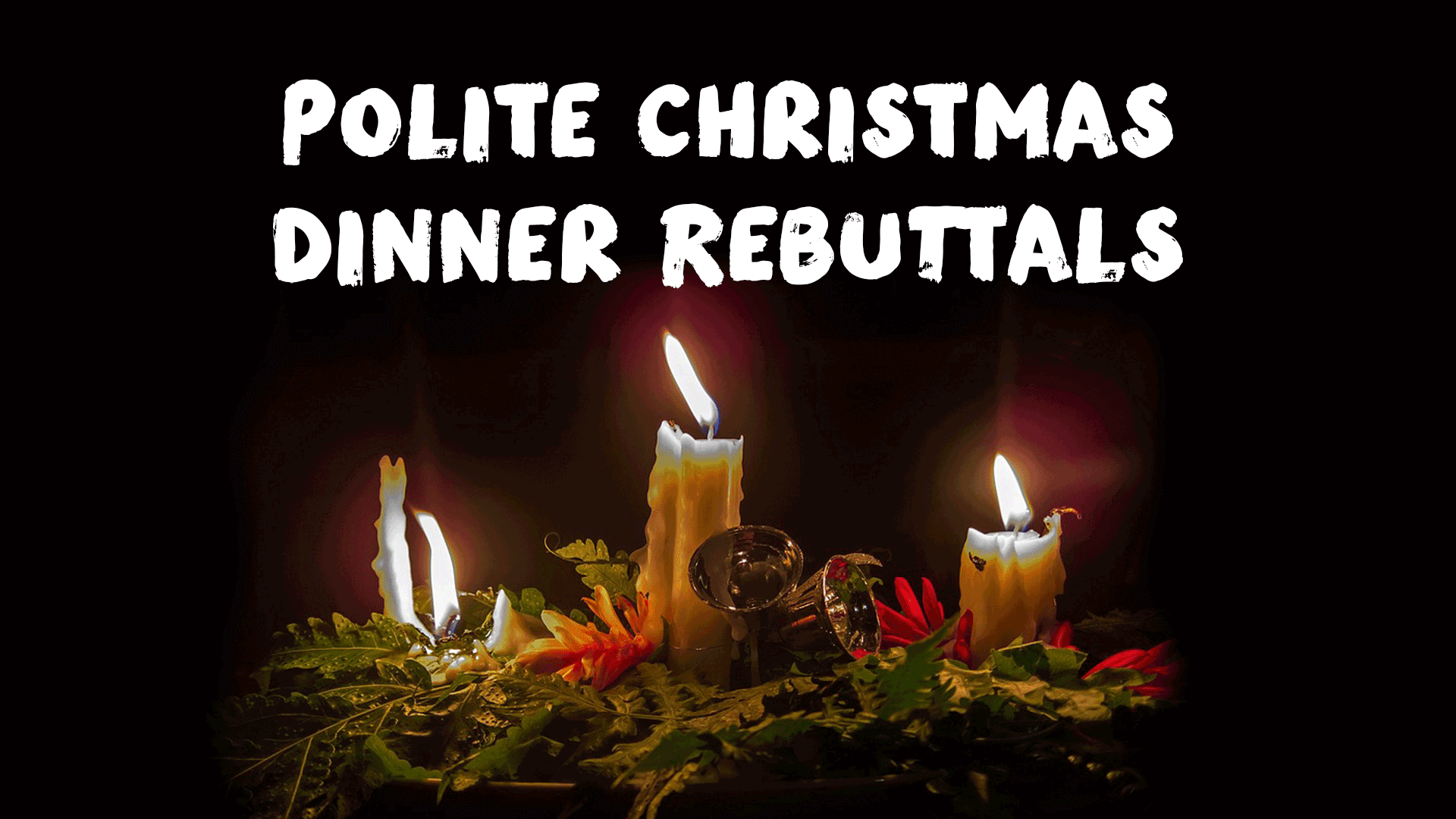 Polite Christmas Dinner Rebuttals: A Family Compendium