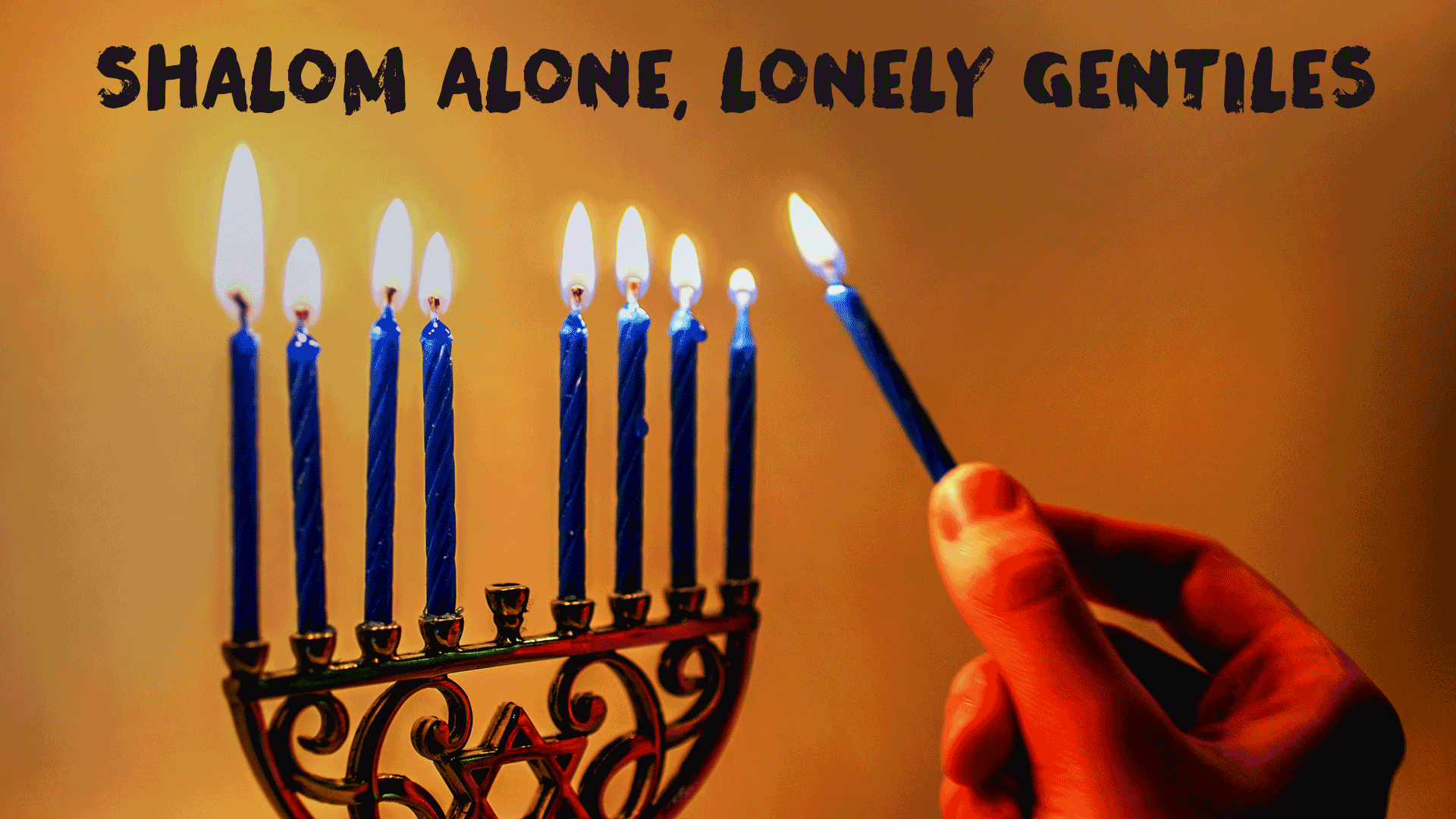 Sorry, But You're Destined to Be A Lonely Gentile Again This Hanukkah