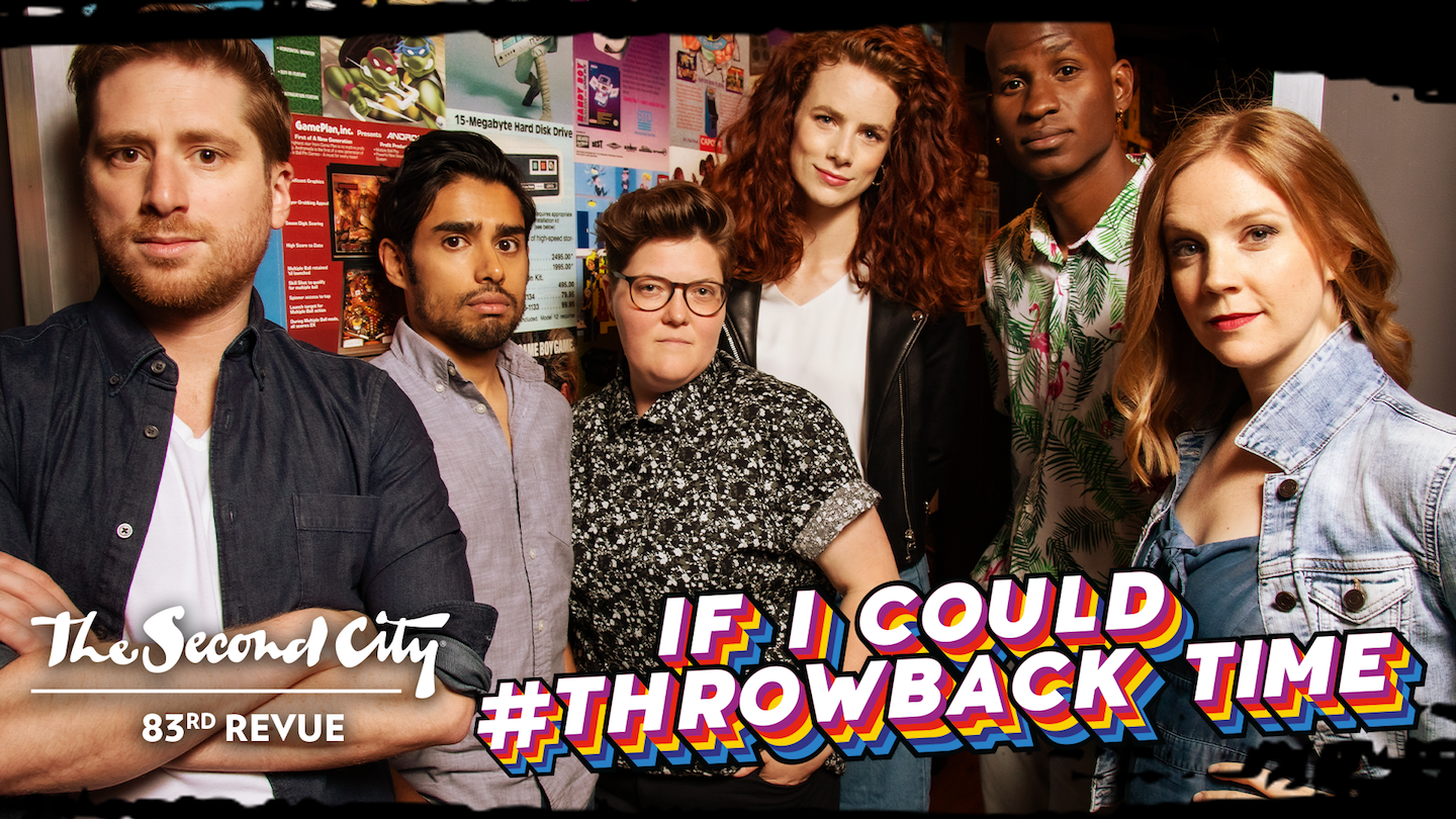 The Second City Toronto Introduces Our 83rd Revue: 'If I Could #Throwback Time' 