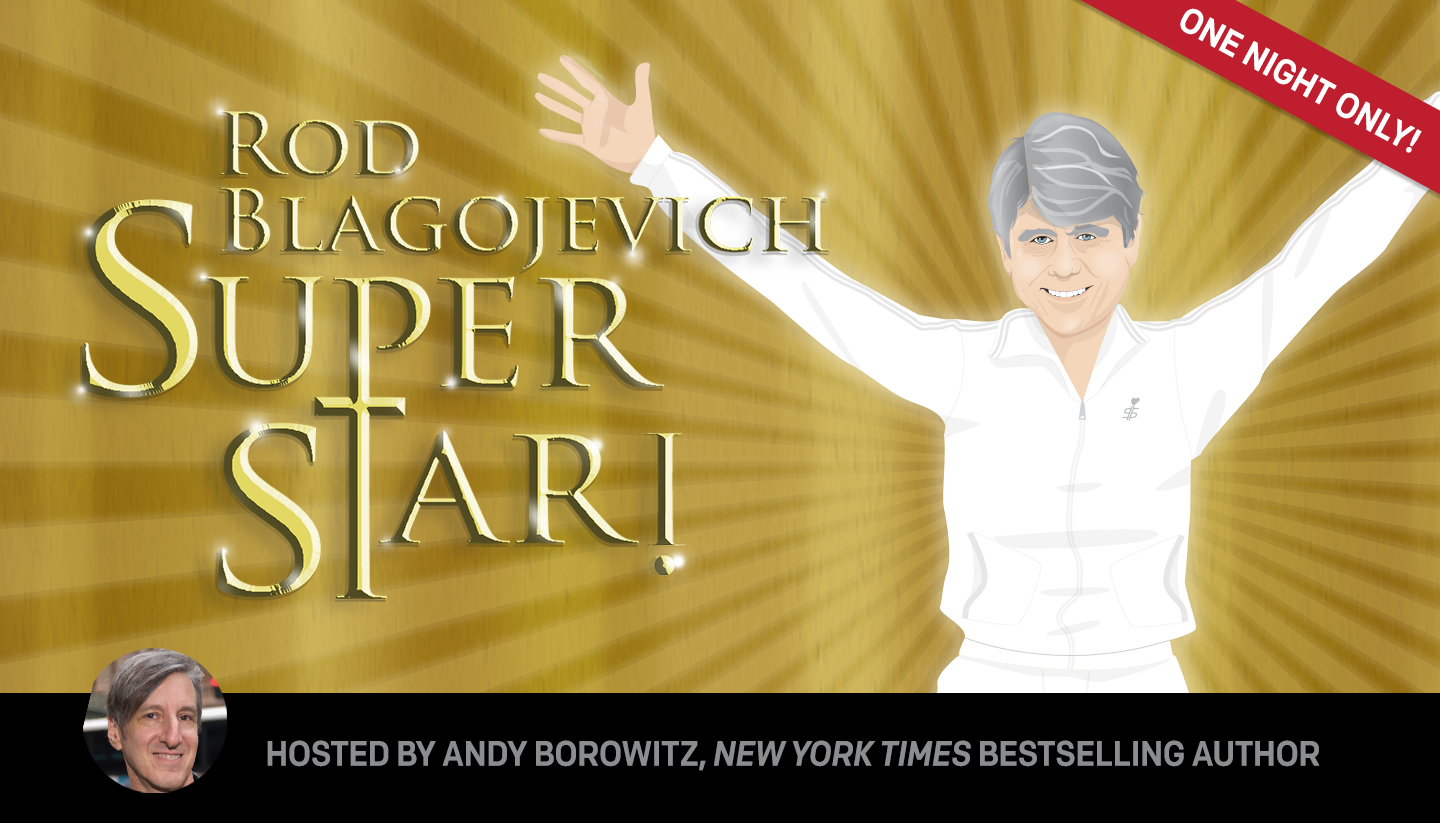 'Rod Blagojevich Superstar!' Returns to The Second City for One Night Only