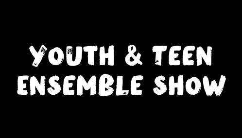 Youth and Teen Ensemble Shows