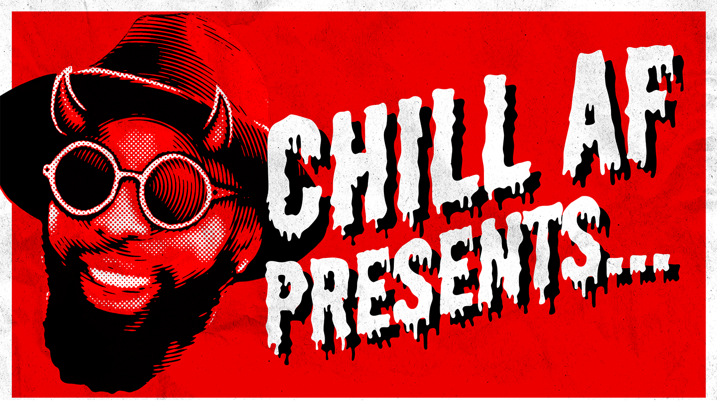 Chill AF Presents