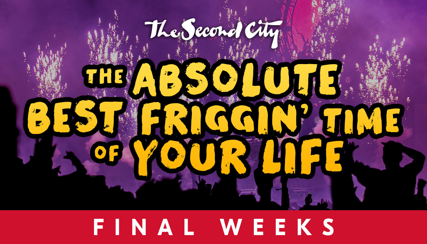 The Absolute Best Friggin' Time of Your Life