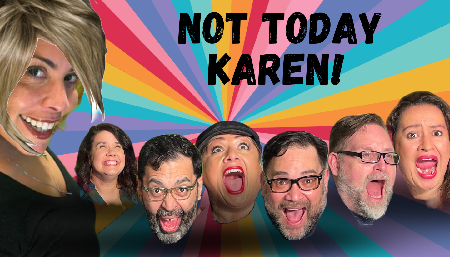 Not Today, Karen!