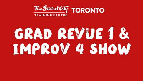 Grad Revue 1 & Improv 4 Shows