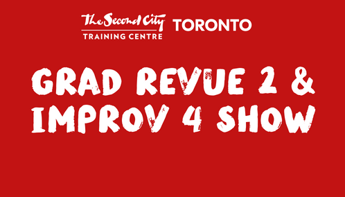 Grad Revue 2 & Improv 4 Shows